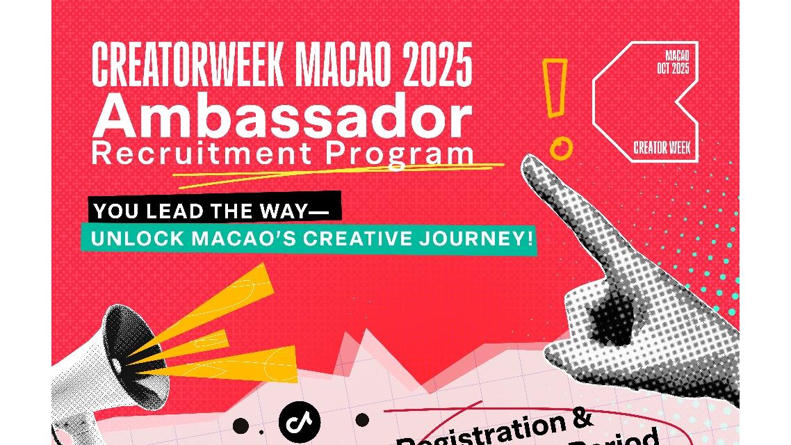 Recruiting Macao Ambassadors for CreatorWeek Macao 2025, a large-scale international influencer event